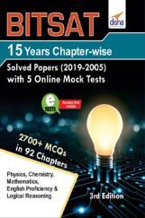 BITSAT 15 Years Chapter-Wise Solved Papers (2019-2005) With 5 Online Mock Tests 3rd Edition BITSAT 15 Years Chapter-Wise Solved Papers (2019-2005) With 5 Online Mock Tests 3rd Edition