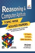 Reasoning & Computer Aptitude Topic-Wise Solved Papers For IBPS/ SBI Bank PO/ Clerk Prelim & Main Exams (2010-20) 4th Edition