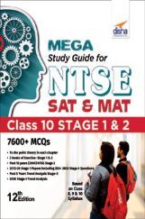 MEGA Study Guide For NTSE 2021 (SAT & MAT) Class 10 Stage 1 & 2 - 12th Edition MEGA Study Guide For NTSE 2021 (SAT & MAT) Class 10 Stage 1 & 2 - 12th Edition