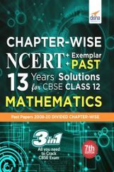 Chapter-Wise NCERT + Exemplar + Past 13 Years Solutions For CBSE Class 12 Mathematics 7th Edition Chapter-Wise NCERT + Exemplar + Past 13 Years Solutions For CBSE Class 12 Mathematics 7th Edition