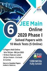 6 JEE Main Online 2020 Phase I Solved Papers With 10 Mock Tests (5 Online) 6 JEE Main Online 2020 Phase I Solved Papers With 10 Mock Tests (5 Online)