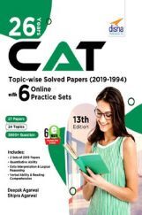 26 Years CAT Topic-Wise Solved Papers (2019-1994) With 6 Online Practice Sets 13th edition 26 Years CAT Topic-Wise Solved Papers (2019-1994) With 6 Online Practice Sets 13th edition