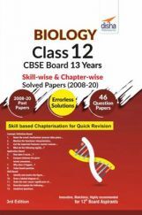 Biology Class 12 CBSE Board 13 Years Skill-Wise & Chapter-Wise Solved Papers (2008 - 20) 3rd Edition Biology Class 12 CBSE Board 13 Years Skill-Wise & Chapter-Wise Solved Papers (2008 - 20) 3rd Edition