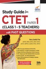 Study Guide For CTET Paper 1 (Class 1 - 5 teachers) With Past Questions 5th Edition Study Guide For CTET Paper 1 (Class 1 - 5 teachers) With Past Questions 5th Edition