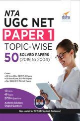 NTA UGC NET Paper 1 Topic-Wise 50 Solved Papers (2019 to 2004) NTA UGC NET Paper 1 Topic-Wise 50 Solved Papers (2019 to 2004)