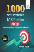 1000 Most Probable IAS Prelim MCQs With additional 500 Previous Year Questions 1000 Most Probable IAS Prelim MCQs With additional 500 Previous Year Questions