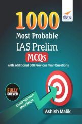 1000 Most Probable IAS Prelim MCQs With additional 500 Previous Year Questions 1000 Most Probable IAS Prelim MCQs With additional 500 Previous Year Questions