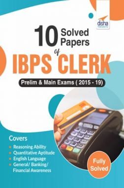 10 Solved Papers Of IBPS Clerk Prelim & Main Exams (2015-19)