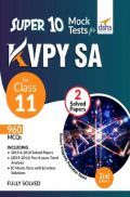 Super 10 Mock Tests For KVPY SA For Class 11 - 2nd Edition Super 10 Mock Tests For KVPY SA For Class 11 - 2nd Edition