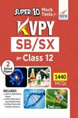 Super 10 Mock Tests For KVPY SB/ SX For Class 12 - 2nd Edition Super 10 Mock Tests For KVPY SB/ SX For Class 12 - 2nd Edition
