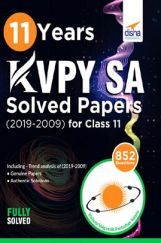 11 Years KVPY SA Solved Papers (2019-2009) For Class 11 11 Years KVPY SA Solved Papers (2019-2009) For Class 11