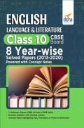 English Language & Literature Class 10 CBSE Board 8 YEAR-WISE Solved Papers (2013 - 2020) Powered With Concept Notes English Language & Literature Class 10 CBSE Board 8 YEAR-WISE Solved Papers (2013 - 2020) Powered With Concept Notes
