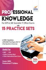 Professional Knowledge For IBPS & SBI Specialist IT Officer Exams With 15 Practice Sets 5th Edition Professional Knowledge For IBPS & SBI Specialist IT Officer Exams With 15 Practice Sets 5th Edition