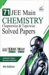 71 JEE Main Chemistry Online (2020 - 2012) & Offline (2018 - 2002) Chapterwise & Topicwise Solved Papers  71 JEE Main Chemistry Online (2020 - 2012) & Offline (2018 - 2002) Chapterwise & Topicwise Solved Papers