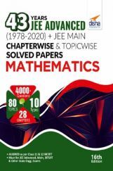 43 Years JEE Advanced (1978 - 2020) + JEE Main Chapterwise  & Topicwise Solved Papers Mathematics 43 Years JEE Advanced (1978 - 2020) + JEE Main Chapterwise  & Topicwise Solved Papers Mathematics