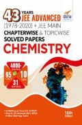 43 Years JEE Advanced (1978 - 2020) + JEE Main Chapterwise & Topicwise Solved Papers Chemistry 43 Years JEE Advanced (1978 - 2020) + JEE Main Chapterwise & Topicwise Solved Papers Chemistry