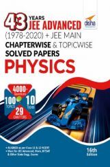 43 Years JEE Advanced (1978 - 2020) + JEE Main Chapterwise & Topicwise Solved Papers Physics 43 Years JEE Advanced (1978 - 2020) + JEE Main Chapterwise & Topicwise Solved Papers Physics