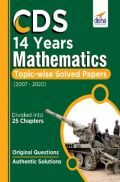 CDS 14 Years Mathematics Topic wise Solved Papers (2007-2020) CDS 14 Years Mathematics Topic wise Solved Papers (2007-2020)