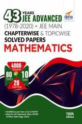 43 Years JEE Advanced (1978 - 2020) + JEE Main Chapterwise  & Topicwise Solved Papers Mathematics 16th Edition 43 Years JEE Advanced (1978 - 2020) + JEE Main Chapterwise  & Topicwise Solved Papers Mathematics 16th Edition