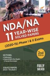 NDA/ NA 11 Year-wise Solved Papers (2020 - 15) Phase I & II Exams 2nd Edition  NDA/ NA 11 Year-wise Solved Papers (2020 - 15) Phase I & II Exams 2nd Edition