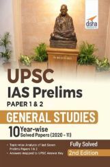 UPSC IAS Prelims Paper 1 & 2 General Studies 10 Year-wise Solved Papers (2020 - 11) 2nd Edition UPSC IAS Prelims Paper 1 & 2 General Studies 10 Year-wise Solved Papers (2020 - 11) 2nd Edition