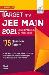 Target NTA JEE Main 2021 Solved Papers & 10 Mock Tests on 75 Question Pattern 22nd Edition Target NTA JEE Main 2021 Solved Papers & 10 Mock Tests on 75 Question Pattern 22nd Edition