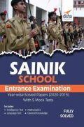 Sainik School Class 6 Entrance Exam Year-Wise Solved Papers (2020-2015) With 5 Mock Tests Sainik School Class 6 Entrance Exam Year-Wise Solved Papers (2020-2015) With 5 Mock Tests