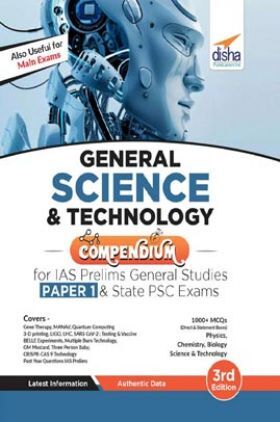 General Science & Technology Compendium For IAS Prelims General Studies Paper 1 & State PSC Exams 3rd Edition