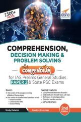 Comprehension, Decision Making & Problem Solving Compendium For IAS Prelims General Studies Paper 2 & State PSC Exams 2nd Edition Comprehension, Decision Making & Problem Solving Compendium For IAS Prelims General Studies Paper 2 & State PSC Exams 2nd Edition