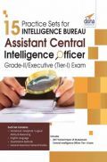 15 Practice Sets For Intelligence Bureau Assistant Central Intelligence Officer Grade-II/Executive (Tier-I) Exam
