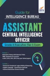 Guide For Intelligence Bureau Assistant Central Intelligence Officer Grade-II/ Executive (Tier-I) Exam  Guide For Intelligence Bureau Assistant Central Intelligence Officer Grade-II/ Executive (Tier-I) Exam