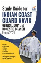 Study Guide For Indian Coast Guard Navik General Duty & Domestic Branch Exams 2021 Study Guide For Indian Coast Guard Navik General Duty & Domestic Branch Exams 2021
