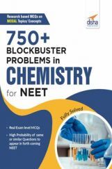 750+ Blockbuster Problems In Chemistry For NEET 750+ Blockbuster Problems In Chemistry For NEET
