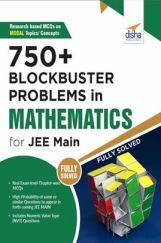 750+ Blockbuster Problems In Mathematics For JEE Main 750+ Blockbuster Problems In Mathematics For JEE Main