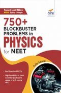 750+ Blockbuster Problems In Physics For NEET 750+ Blockbuster Problems In Physics For NEET