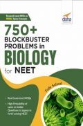 750+ Blockbuster Problems In Biology For NEET 750+ Blockbuster Problems In Biology For NEET