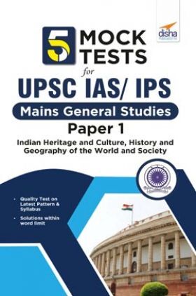 5 Mock Tests For UPSC Civil Services IAS /IPS Mains General Studies Paper 1 