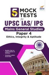 5 Mock Tests For UPSC Civil Services IAS /IPS Mains General Studies Paper 4 5 Mock Tests For UPSC Civil Services IAS /IPS Mains General Studies Paper 4
