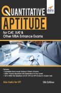 Quantitative Aptitude For CAT, XAT & Other MBA Entrance Exams 5th Edition Quantitative Aptitude For CAT, XAT & Other MBA Entrance Exams 5th Edition