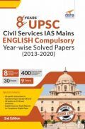 8 Years UPSC Civil Services IAS Mains English (Compulsory) Year-wise Solved Papers (2013 - 2020) 2nd Edition 8 Years UPSC Civil Services IAS Mains English (Compulsory) Year-wise Solved Papers (2013 - 2020) 2nd Edition