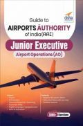 Guide To Airports Authority Of India (AAI) Junior Executive Airport Operations (AO) Guide To Airports Authority Of India (AAI) Junior Executive Airport Operations (AO)