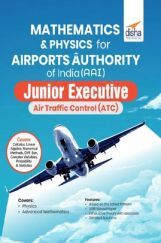 Mathematics & Physics For Airports Authority Of India (AAI) Junior Executive Air Traffic Control (ATC) Mathematics & Physics For Airports Authority Of India (AAI) Junior Executive Air Traffic Control (ATC)