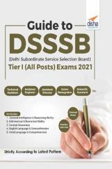 Guide To DSSSB (Delhi Subordinate Service Selection Board) Tier I (All Posts) Exam 2021 Guide To DSSSB (Delhi Subordinate Service Selection Board) Tier I (All Posts) Exam 2021