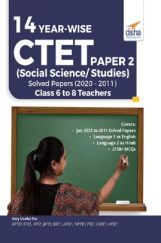 14 YEAR-WISE CTET Paper 2 (Social Science/ Studies) Solved Papers (2011 - 2020) - 3rd English Edition 14 YEAR-WISE CTET Paper 2 (Social Science/ Studies) Solved Papers (2011 - 2020) - 3rd English Edition