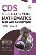 CDS 15 Years Mathematics Topic wise Solved Papers (2007 - 2021) CDS 15 Years Mathematics Topic wise Solved Papers (2007 - 2021)