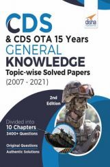 CDS & CDS OTA 15 Years General Knowledge Topic wise Solved Papers (2007 - 2021) 2nd Edition CDS & CDS OTA 15 Years General Knowledge Topic wise Solved Papers (2007 - 2021) 2nd Edition