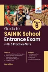 Guide to Class 6 SAINIK School Entrance Exam with 5 Practice Sets 2nd Edition Guide to Class 6 SAINIK School Entrance Exam with 5 Practice Sets 2nd Edition