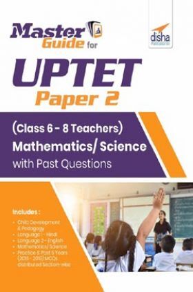 Master Guide For UPTET Paper 2 (Class 6 - 8 Teachers) Mathematics/Science With Past Questions 