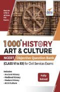 1000+ History Art & Culture NCERT Objective Question Bank (Class VI to XII) For Civil Services Exams 1000+ History Art & Culture NCERT Objective Question Bank (Class VI to XII) For Civil Services Exams
