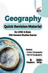 Geography Quick Revision Material For UPSC & State PSC General Studies Exams Geography Quick Revision Material For UPSC & State PSC General Studies Exams